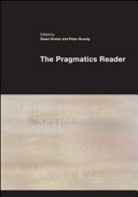 The pragmatics reader / edited by Dawn Archer and Peter Grundy.