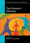 The prisoner's dilemma / edited by Martin Peterson.
