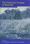 The production ecology of wetlands : the IBP synthesis / edited by D.F. Westlake, J. Kvet, A. Szczepánski.