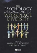 The psychology and management of workplace diversity / edited by Margaret S. Stockdale, Faye J. Crosby.