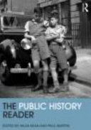 The public history reader / edited by Hilda Kean and Paul Martin.
