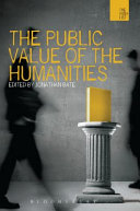 The public value of the humanities edited by Jonathan Bate.