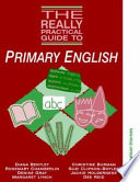 The really practical guide to primary English / Diana Bentley ... [et al.].