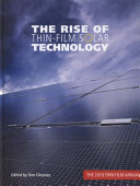 The rise of thin-film solar technology : the 2010 thin-film annual / edited by Tom Cheyney.