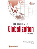 The rules of globalization : case book / editor Rawi Abdelal.