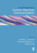 The sage handbook of human-machine communication edited by Andrea L. Guzman, Rhonda McEwen, Steve Jones.