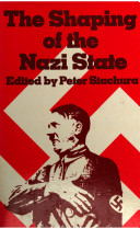 The shaping of the Nazi state / edited by Peter D. Stachura.