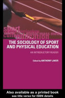 The sociology of sport and physical education an introductory reader / edited by Anthony Laker.