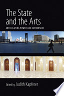 The state and the arts : articulating power and subversion / edited by Judith Kapferer.