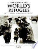 The state of the world's refugees, 2000 : fifty years of humanitarian action / managing editor and principal author Mark Cutts.