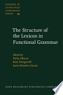 The structure of the lexicon in functional grammar / edited by Hella Olbertz, Kees Hengeveld, Jesús Sánchez García.