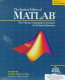 The student edition of MATLAB : the ultimate computing environment for technical education : version 4 : user's guide / the MathWorks Inc. ; with tutorial by Duane Hanselman and Bruce Littlefield.