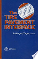 The tire pavement interface : a symposium / sponsored by ASTM Committees E-17 on Traveled Surface Characteristics and F-9 on Tires, Columbus, OH, 5-6 June 1985 ; Marion G. Pottinger and Thomas J. Yager, editors.
