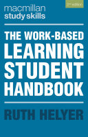 The work-based learning student handbook / edited by Ruth Helyer.