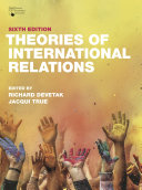 Theories of international relations / Richard Devetak (Ed.), Jacqui True (Ed.) ; Scott Burchill [and 8 others, contributors].
