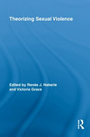 Theorizing sexual violence edited by Rene J. Heberle and Victoria Grace