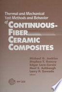 Thermal and mechanical test methods and behavior of continuous-fiber ceramic composites Michael G. Jenkins, Edgar Lara-Curzio, Stephen T. Gonczy, Noel E. Ashbaugh, and Larry P. Zawada, editors.