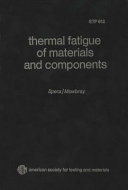 Thermal fatigue of materials and components a symposium sponsored by ASTM Committee E-9 on Thermal Fatigue of Materials and Components, American Society for Testing and Materials, Philadelphia, Pa., 17-18 Nov. 1975 ; D. A. Spera, NASA Lewis Research Center, and D. F. Mowbray, General Electric Co., editors.
