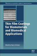 Thin film coatings for biomaterials and biomedical applications / edited by Hans J. Griesser.
