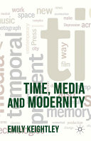 Time, media and modernity / edited by Emily Keightley.
