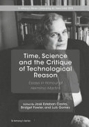 Time, science and the critique of technological reason : essays in honour of Herminio Martins / edited by Jose Esteban Castro, Bridget Fowler, Luis Gomes.