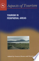 Tourism in peripheral areas : case studies / edited by Frances Brown and Derek Hall.