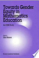 Towards gender equity in mathematics education : an ICMI study / edited by Gila Hanna.