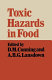 Toxic hazards in food / [edited by]D.M. Conning and A.B.G. Lansdown.