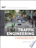 Traffic engineering handbook / Institute of Transportation Engineers ; Anurag Pande Ph.D, Brian Wolshon, Ph.D., P.E., PTOE, co-editors