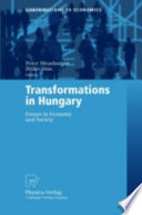 Transformations in Hungary : essays in economy and society / Peter Meusburger, Heike Jons (editors).