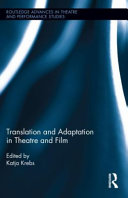 Translation and adaptation in theatre and film / edited by Katja Krebs.
