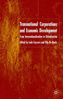 Transnational corporations and economic development : from internationalisation to globalisation / edited by Ludo Cuyvers and Filip De Beule.