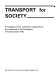 Transport for society : proceedings of the conference organized by the Institution of Civil Engineers, 11-13 November 1975.