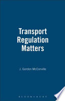 Transport regulation matters / edited by James McConville.