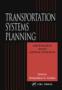Transportation systems planning : methods and applications / edited by Konstadinos G. Goulias.