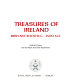 Treasures of Ireland : Irish art 3000 B.C.-1500 A.D. / (editor Michael Ryan).