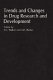 Trends and changes in drug research and development / edited by Bryan C. Walker and Stuart R. Walker.