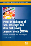 Trends in packaging of food, beverages and other fast-moving consumer goods (FMCG) : markets, materials and technologies / edited by Neil Farmer.