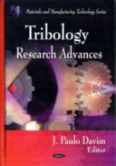 Tribology research advances / J. Paulo Davim, editor.