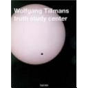 Truth study center / edited and designed by Wolfgang Tillmans ; with an essay by Minoru Shimizu.