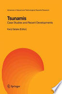 Tsunamis case studies and recent developments / edited by Kenji Satake.