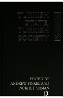 Turkish state, Turkish society / edited by Andrew Finkel and Nükhet Sirman.