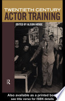 Twentieth century actor training / edited by Alison Hodge.