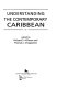 Understanding the contemporary Caribbean / edited by Richard S. Hillman, Thomas J. D'Agostino.