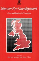 Uneven re-development : cities and regions in transition : a reader / edited by Doreen Massey and John Allen.