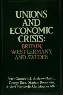 Unions and economic crisis : Britain, West Germany and Sweden / Peter Gourevitch ... (et al.).