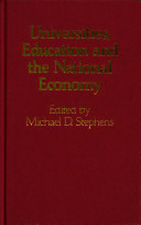 Universities, education and the national economy / edited by Michael D. Stephens.