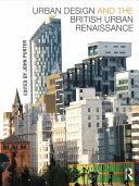 Urban design and the British urban renaissance edited by John Punter.