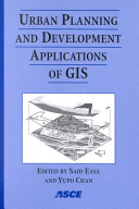 Urban planning and development applications of GIS / edited by Said Easa and Yupo Chan.