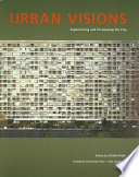 Urban visions : experiencing and envisioning the city.